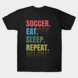 Soccer Eat Sleep Repeat T-Shirt